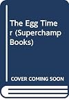 The Egg Timer (Superchamp Books)