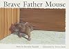 Brave Father Mouse