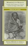Marriage in Maradi: Gender and Culture in a Hausa Society in Niger, 1900-89