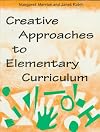 Creative Approaches to Elementary Curriculum