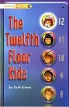 The Twelfth Floor Kids (Literacy World New Edition)