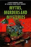 Myths, Murders and Mysteries: A New Windmill Book of Stories from Many Genres (New Windmills Collections)