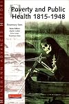 Poverty and Public Health, 1815-1948