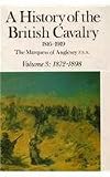 A History of the British Cavalry, 1816-1919, Volume 3: 1872-1898