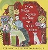 You Were Loved Before You Were Born