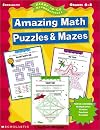 Ready-to-Go Reproducibles: Amazing Math Puzzles & Mazes (Grades 6-8)