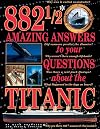 882 1/2 Amazing Answers to Your Questions About the Titanic