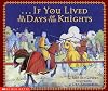 If You Lived in the Days of the Knights