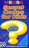 Secret Codes for Kids (Mensa)