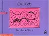 OK, kids (Bob books)