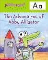 The Adventures of Abby the Alligator (Alpha Tales: A)