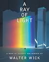 A Ray of Light: A Book of Science and Wonder