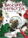 Backyard Detective: Critters Up Close