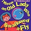 I Know an Old Lady Who Swallowed a Fly