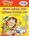 Word Family Tales -ink: When Zelda Zink Spilled Purple Ink