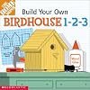 Build-Your-Own Birdhouse 1-2-3! (Home Depot Build-Your-Own 1-2-3)