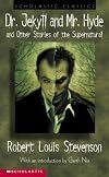 Dr. Jekyll and Mr. Hyde and Other Stories of the Supernatural