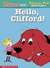 Hello, Clifford! (Clifford the Big Red Dog: Phonics Fun Reading Program Pack 1, Book 1)