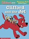 Clifford and the Jet (Clifford the Big Red Dog: Phonics Fun Reading Program Pack 1, Book 10)