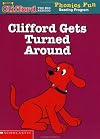 Clifford Gets Turned Around (Clifford the Big Red Dog: Phonics Fun Reading Program Pack 6, Book 5)