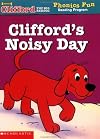 Clifford's Noisy Day (Clifford the Big Red Dog: Phonics Fun Reading Program Pack 6, Book 10)