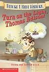 Turn On The Light, Thomas Edison! (Before I Made History)