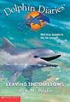 Leaving the Shallows (Dolphin Diaries)