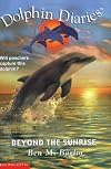 Beyond the Sunrise (Dolphin Diaries)