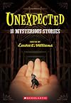 Unexpected: Eleven Mysterious Stories