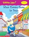 When Comma Came to Town (Grammar Tales: Commas)