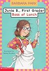 Junie B., First Grader: Boss of Lunch