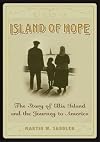 Island Of Hope: The Story of Ellis Island and the Journey to America