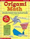 Origami Math: Easy-to-Make Reproducible Activities that Build Concepts, Skills, and Vocabulary in Geometry, Fractions, Measurement, and More (Grades 2-3)