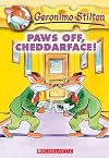 Paws Off, Cheddarface! (Geronimo Stilton, No. 6)