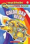 Color Day Relay (The Magic School Bus Chapter Book, No. 19)