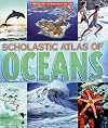 Scholastic Atlas Of Oceans
