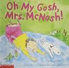 Oh My Gosh, Mrs. McNosh