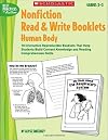 Nonfiction Read & Write Booklets: Human Body: 10 Interactive Reproducible Booklets That Help Students Build Content Knowledge and Reading Comprehension Skills (Best Practices in Action)
