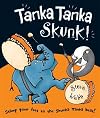Tanka Tanka Skunk!