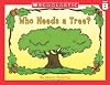 Who Needs a Tree? (Little Leveled Readers)