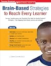 Brain-Based Strategies to Reach Every Learner: Surveys, Questionnaires, and Checklists That Help You Identify Students' Strengths-Plus Engaging Brain-Based Lessons and Activities (Teaching Strategies)