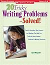 20 Tricky Writing Problems-Solved!: Surefire Strategies, Mini-Lessons, and Routines That Help You Tackle the Most Common Problems in Writing Classrooms