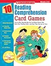 10 Reading Comprehension Card Games: Easy-to-Play, Reproducible Card and Board Games That Boost Kids' Reading Skills-and Help Them Succeed on Tests