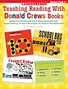 Teaching Reading With Donald Crews Books: Engaging Activities that Build Early Reading Comprehension Skills, Expand Vocabulary, and Help Children ... in These Popular Books (Teaching Resources)