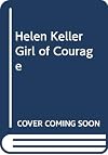 Helen Keller, Girl of Courage