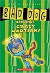 Bad Dog and Those Crazy Martians