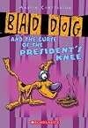 Bad dog and the curse of the President's knee