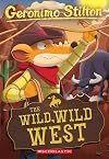 The Wild, Wild West (Geronimo Stilton, No. 21)