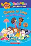 Choose or Lose: How to Pick a Winner (Groovy Girls Sleepover Club)