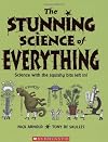 The Stunning Science of Everything (Horrible Science)